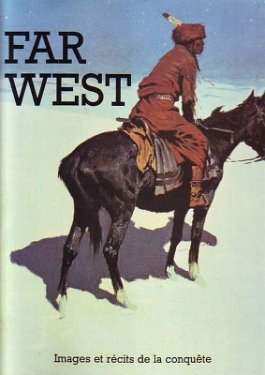Far West - Images et récits de la conquête Editions PML DL1994 - 192 pages