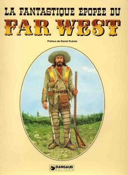 La fantastique épopée du Far West Dargaud DL 1982 - 208 pages