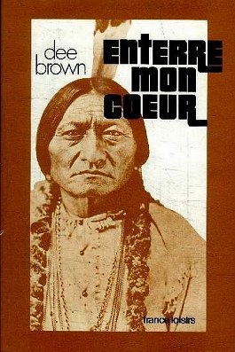 Enterre Mon Coeur - La Longue Marche Des Indiens Vers La Mort France Loisirs DL 1974 - 551 pages (Deux exemplaires)