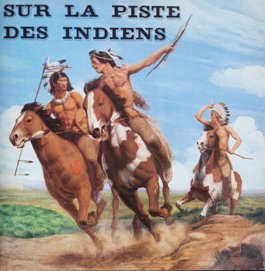 Sur la piste des Indiens Editions Coop Chocolaterie (1976) 64 pages